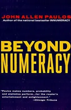 Beyond Numeracy, Paperback/John Allen Paulos