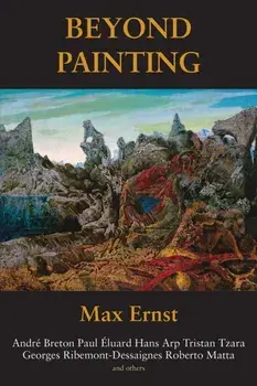 Beyond Painting. 4th Revised ed., Paperback/Max Ernst