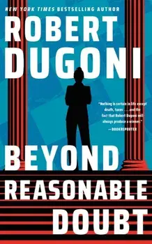 Beyond Reasonable Doubt, Paperback/Robert Dugoni