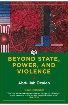 Beyond State, Power, and Violence - Abdullah Öcalan