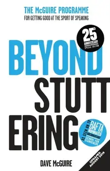 Beyond Stuttering: The McGuire Programme For Getting Good At The Sport Of Speaking, Paperback/Dave McGuire