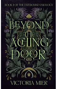 Beyond the Aching Door - Victoria Mier