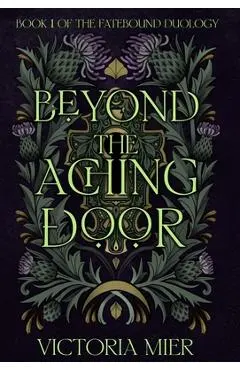 Beyond the Aching Door - Victoria Mier