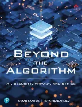 Beyond the Algorithm. AI, Security, Privacy, and Ethics, Paperback/Petar Radanliev
