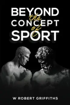 Beyond the Concept of Sport, Paperback/W Robert Griffiths