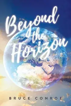 Beyond the Horizon, Paperback/Bruce Conroe