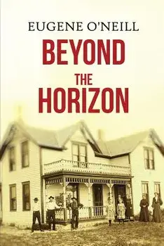 Beyond the Horizon, Paperback/Eugene O'Neill