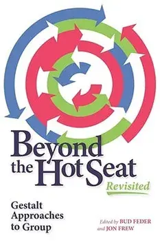 Beyond the Hot Seat Revisited: Gestalt Approaches to Group, Paperback/Bud Feder