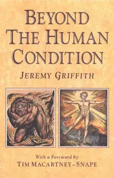 Beyond the Human Condition, Paperback/Mr Jeremy Griffith