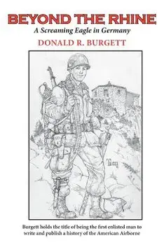 Beyond the Rhine: Beyond the Rhine Is the Fourth Volume in the Series 'donald R. Burgett a Screaming Eagle', Paperback/Donald R. Burgett