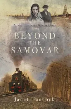 Beyond the Samovar. A tale of escape, love and loss, Paperback/Janet Hancock