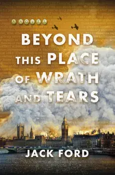 Beyond This Place of Wrath and Tears, Hardback/Jack Ford
