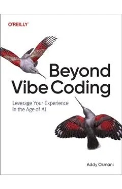 Beyond Vibe Coding: Leveraging Your Experience in the Age of AI - Addy Osmani