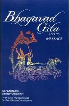 Bhagavad Gita and Its Message - Sri Aurobindo