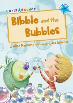 Bibble and the Bubbles. (Blue Early Reader), Paperback/Alice Hemming