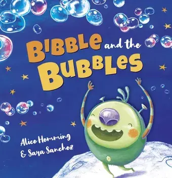Bibble and the Bubbles, Paperback/Alice Hemming