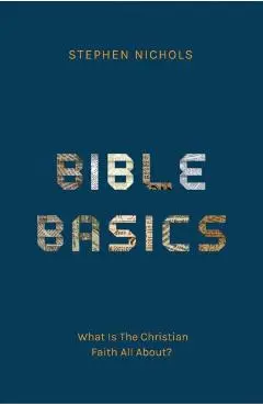 Bible Basics - Stephen J. Nichols