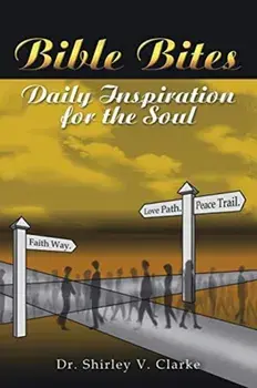 Bible Bites: Daily Inspiration for the Soul, Paperback/Shirley V. Clarke