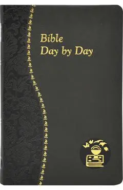 Bible Day by Day: Minute Meditations for Every Day Based on Selected Text of the Holy Bible - John C. Kersten