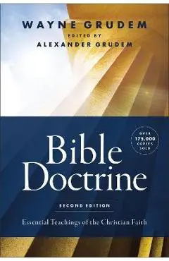 Bible Doctrine, Second Edition: Essential Teachings of the Christian Faith - Wayne A. Grudem