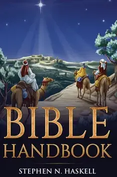 Bible Handbook: Annotated, Hardcover/Stephen N. Haskell