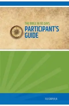 Bible in 90 Days Participant's Guide - Ted Cooper