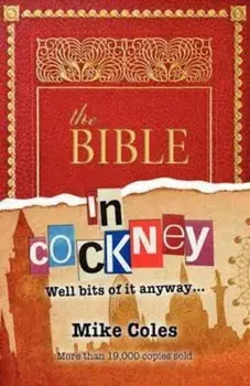 Bible in Cockney, Hardcover/Mike Coles