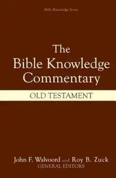Bible Knowledge Commentary: Old Testament, Hardcover/John F. Walvoord