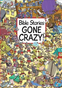 Bible Stories Gone Crazy!, Hardcover/Josh Edwards