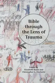 Bible Through the Lens of Trauma, Paperback/Elizabeth Boase