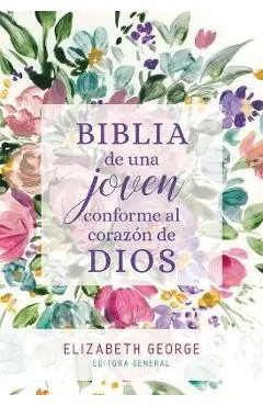 Biblia de Una Joven Conforme Al Coraz�n de Dios: Tapa Dura - Elizabeth George