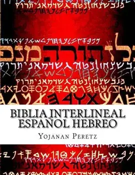 Biblia Interlineal Espa ol Hebreo: Para Leer En Hebreo, Paperback/More Yojanan Ben Peretz