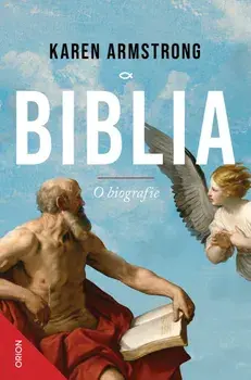 Biblia. O biografie/Karen Armstrong