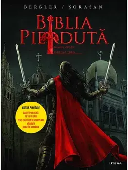 Biblia pierduta. Roman grafic. Partea a treia/Igor Bergler, Sorin Sorasan