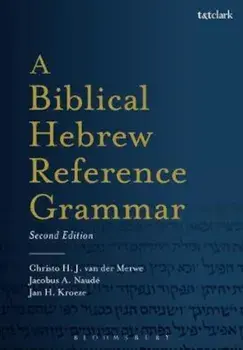 Biblical Hebrew Reference Grammar, Paperback/Christo H van der Merwe