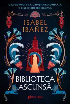 Biblioteca ascunsa. Al doilea volum din seria Secretele Nilului/Isabel Ibanez