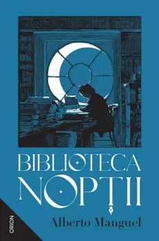 Biblioteca noptii/Alberto Manguel