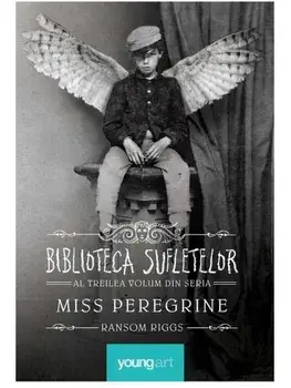 Biblioteca Sufletelor. Al treilea volum din seria Miss Peregrine/Ransom Riggs