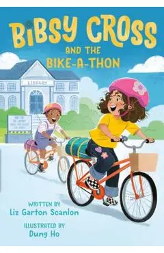 Bibsy Cross and the Bike-A-Thon - Liz Garton Scanlon