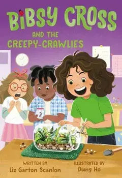 Bibsy Cross and the Creepy-Crawlies, Paperback/Dung Ho