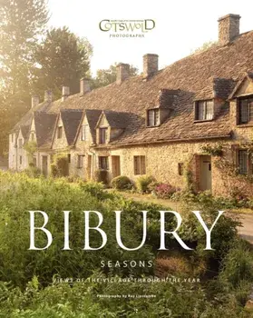Bibury Seasons. Views of the Village Through the Year, Paperback/Ray Lipscombe