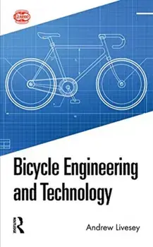 Bicycle Engineering and Technology, Paperback/Andrew Livesey
