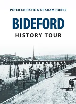 Bideford History Tour, Paperback/Graham Hobbs