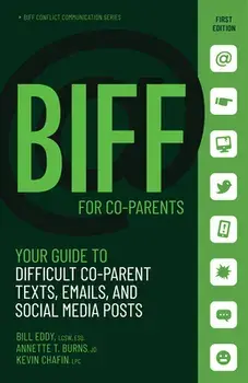 Biff for Coparent Communication: Your Guide to Difficult Texts, Emails, and Social Media Posts, Paperback/Bill Eddy
