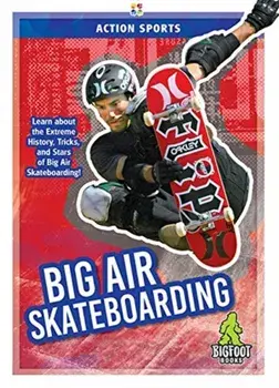 Big Air Skateboarding, Hardback/K A Hale