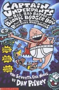 Big, Bad Battle of the Bionic Booger Boy, Paperback/Dav Pilkey