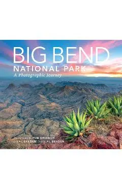 Big Bend: A Photographic Journey - Al Braden