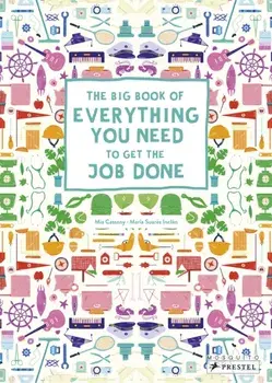 Big Book of Everything You Need to Get the Job Done, Hardback/,Mia Cassany