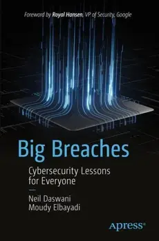 Big Breaches: Cybersecurity Lessons for Everyone, Paperback/Neil Daswani