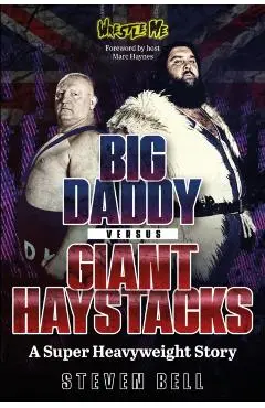 Big Daddy versus Giant Haystacks - Steven Bell